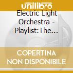 Electric Light Orchestra - Playlist:The Very Best Of cd