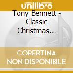 Tony Bennett - Classic Christmas Album (The) cd musicale di Tony Bennett