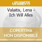 Valaitis, Lena - Ich Will Alles cd musicale di Valaitis, Lena