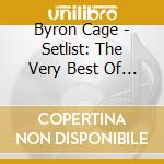 Byron Cage - Setlist: The Very Best Of Byron Cage Live cd