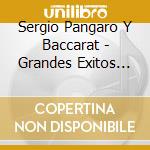 Sergio Pangaro Y Baccarat - Grandes Exitos Del Ma?Ana