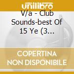 V/a - Club Sounds-best Of 15 Ye (3 Cd) cd