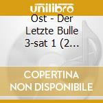 Ost - Der Letzte Bulle 3-sat 1 (2 Cd) cd