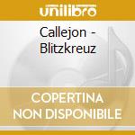 Callejon - Blitzkreuz cd musicale di Callejon