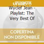 Wyclef Jean - Playlist: The Very Best Of cd