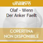 Olaf - Wenn Der Anker Faellt cd musicale di Olaf