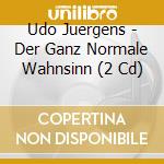 Udo Juergens - Der Ganz Normale Wahnsinn (2 Cd) cd