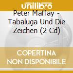 Peter Maffay - Tabaluga Und Die Zeichen (2 Cd) cd