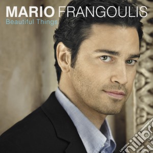 Mario Frangoulis - Beautiful Things cd musicale di Mario Frangoulis