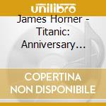 James Horner - Titanic: Anniversary Edition - Collector'S Edition cd