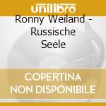 Ronny Weiland - Russische Seele cd