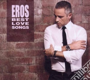 Eros Ramazzotti - Eros Best Love Songs cd musicale di Eros Ramazzotti