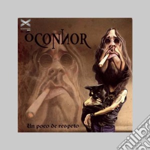 O'Connor - Un Poco De Respeto cd musicale di O'Connor