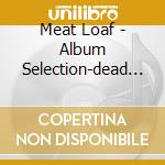 Meat Loaf - Album Selection-dead (2 Cd) cd