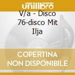 V/a - Disco 76-disco Mit Ilja cd