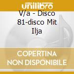 V/a - Disco 81-disco Mit Ilja cd