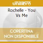 Rochelle - You Vs Me cd