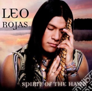 Leo Rojas - Spirit Of The Hawk cd musicale di Leo Rojas