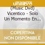 (Music Dvd) Vicentico - Solo Un Momento En Vivo cd
