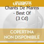 Chants De Marins - Best Of (3 Cd) cd musicale di Chants De Marins