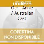 Ocr - Annie / Australian Cast cd