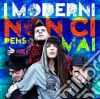 Moderni (I) - Non Ci Penso Mai cd