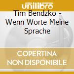 Tim Bendzko - Wenn Worte Meine Sprache cd