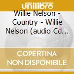 Willie Nelson - Country - Willie Nelson (audio Cd 2012) cd