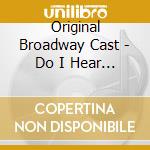 Original Broadway Cast - Do I Hear A Waltz? cd musicale di Original Broadway Cast