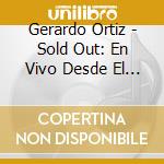 Gerardo Ortiz - Sold Out: En Vivo Desde El Nokia Theatre L.A. Live cd musicale di Gerardo Ortiz