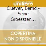 Cluever, Bernd - Seine Groessten Erfolge (3 Cd) cd musicale di Cluever, Bernd