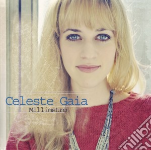 Gaia Celeste - Millimetro cd musicale di Gaia Celeste