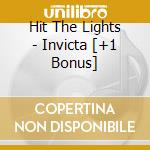 Hit The Lights - Invicta [+1 Bonus] cd