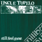 Uncle Tupelo - Still Feel Gone (Rsd 2012) cd