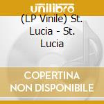 (LP Vinile) St. Lucia - St. Lucia vinile