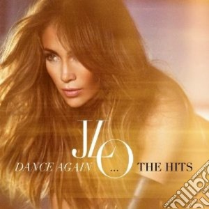 Jennifer Lopez - Dance Again.. The Hits cd musicale di Jennifer Lopez