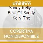 Sandy Kelly - Best Of Sandy Kelly,The cd musicale di Sandy Kelly