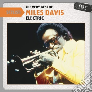 Miles Davis - Setlist: The Very Best Of Live cd musicale di Miles Davis