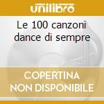 Le 100 canzoni dance di sempre cd