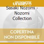 Sasaki Nozomi - Nozomi Collection cd musicale di Sasaki Nozomi