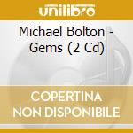 Michael Bolton - Gems (2 Cd) cd