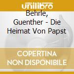 Behrle, Guenther - Die Heimat Von Papst cd