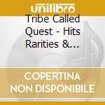 Tribe Called Quest - Hits Rarities & Remixes cd