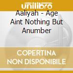 Aaliyah - Age Aint Nothing But Anumber cd