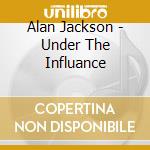Alan Jackson - Under The Influance cd