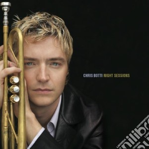 Chris Botti - Night Sessions cd musicale di Chris Botti