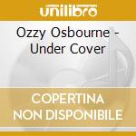 Ozzy Osbourne - Under Cover cd musicale di Ozzy Osbourne