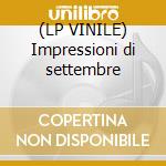 (LP VINILE) Impressioni di settembre cd