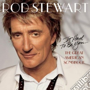 Rod Stewart - It Had To Be You cd musicale di Rod Stewart