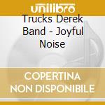 Trucks Derek Band - Joyful Noise cd